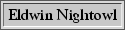 Eldwin Nightowl